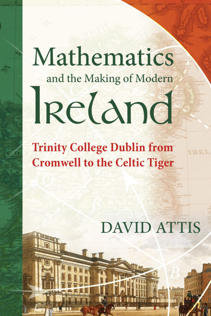 Mathematics and the Making of Modern Ireland by David Attis