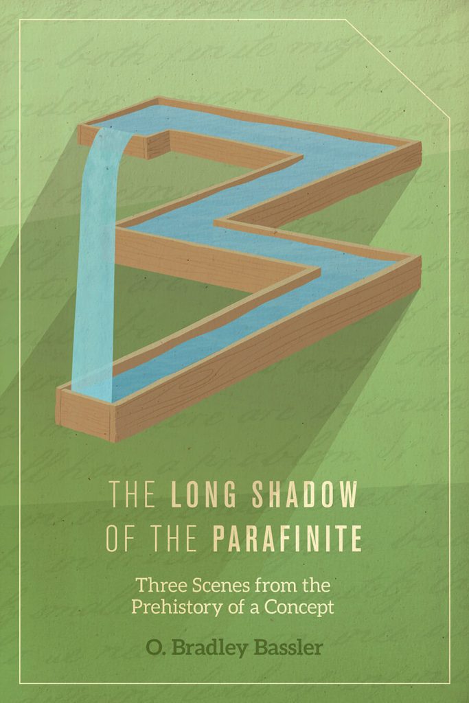 The Long Shadow of the Parafinite: Three Scenes from the Prehistory of a Concept by O. Bradley Bassler
