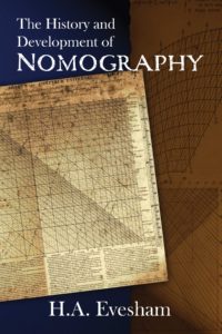 The History and Development of Nomography by H.A. Evesham