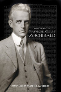 Bibliography of Raymond Clare Archibald by Scott B. Guthery