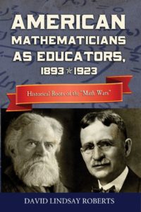 American Mathematicians as Educators, 1893-1923 by David Lindsay Roberts