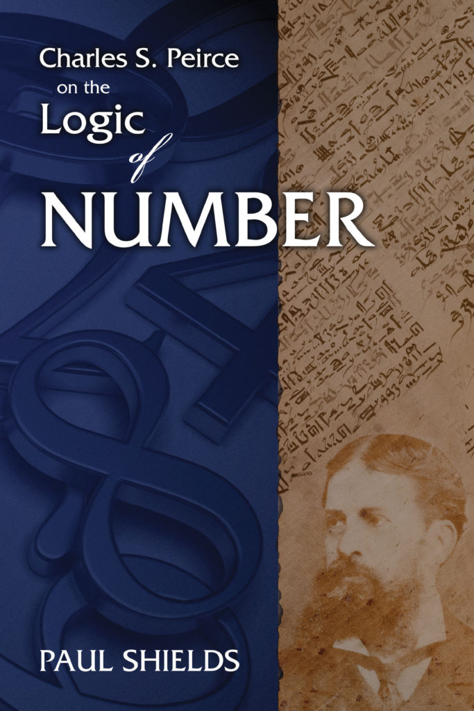 Charles S. Peirce on the Logic of Number by Paul Shields