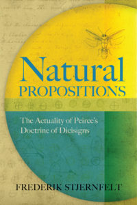 Natural Propositions: The Actuality of Peirce’s Doctrine of Dicisigns by Frederik Stjernfelt