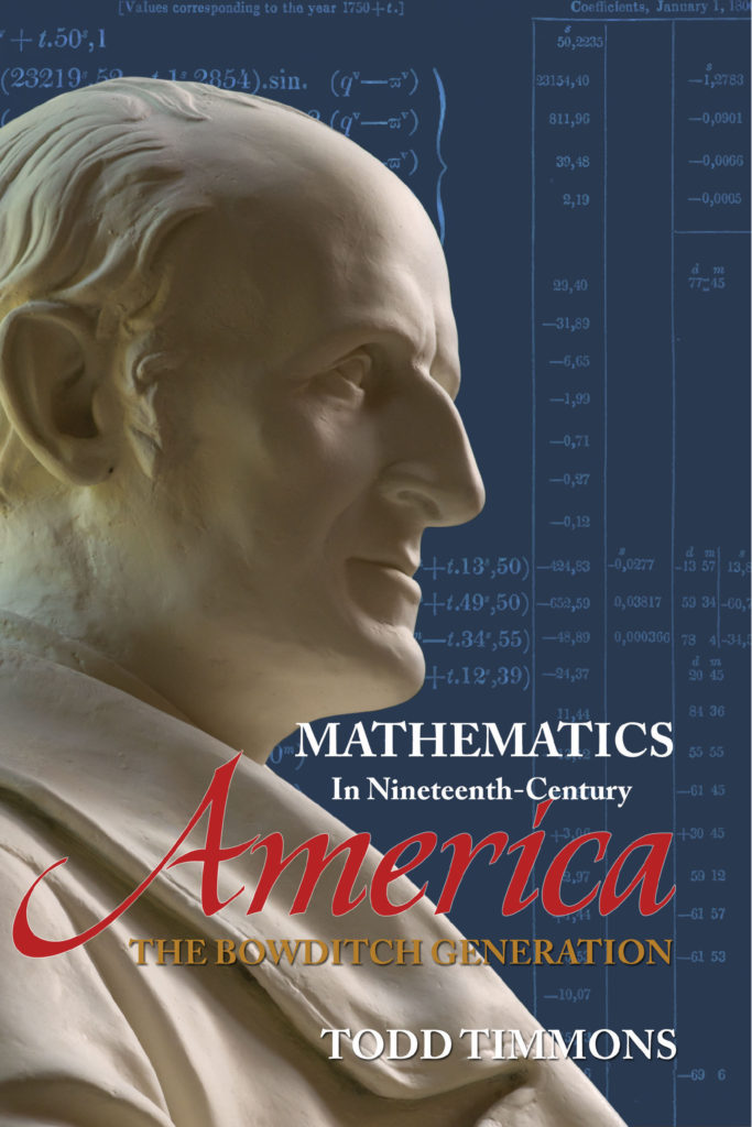 Mathematics in Nineteenth-Century America: The Bowditch Generation by Todd Timmons