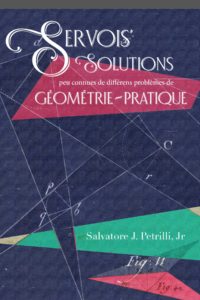 Servois' Solutions peu connues de differens problemes de geometrie-pratique by Salvatore J. Petrilli Jr. 
